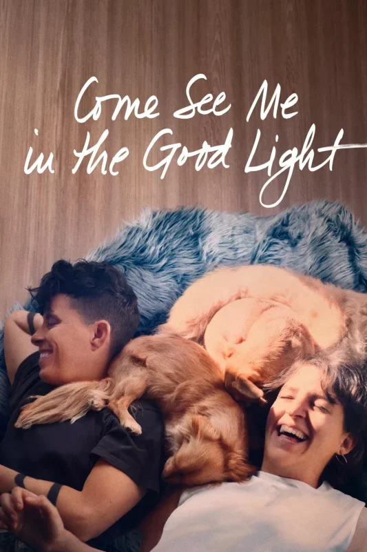 مشاهدة فيلم Come See Me In The Good Light 2025 مترجم موقع هنديكا