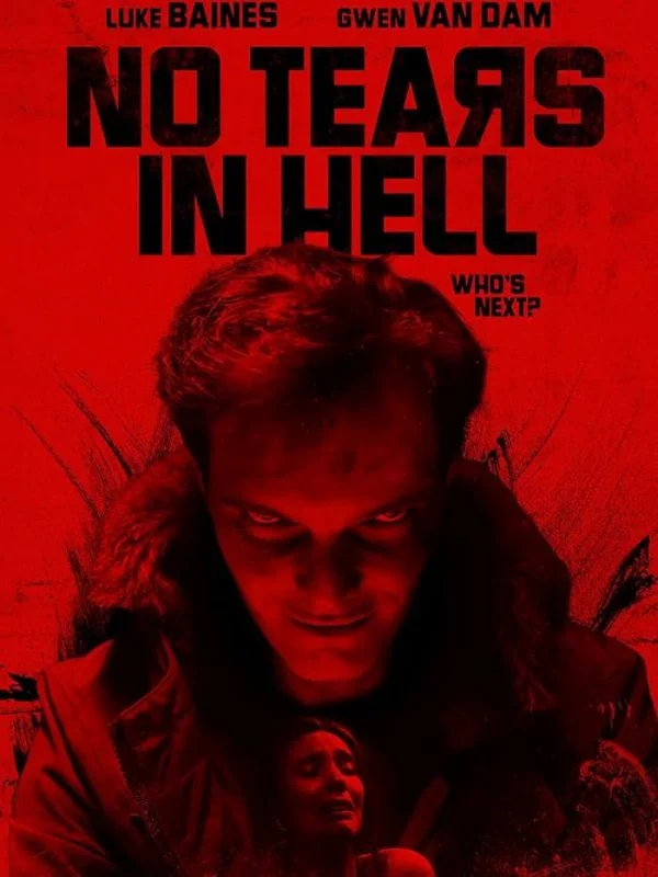 مشاهدة فيلم No Tears In Hell 2025 مترجم موقع هنديكا
